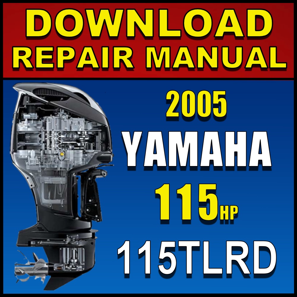 Download 2005 Yamaha 115hp 115tlrd Repair Manual